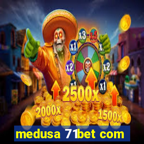 medusa 71bet com